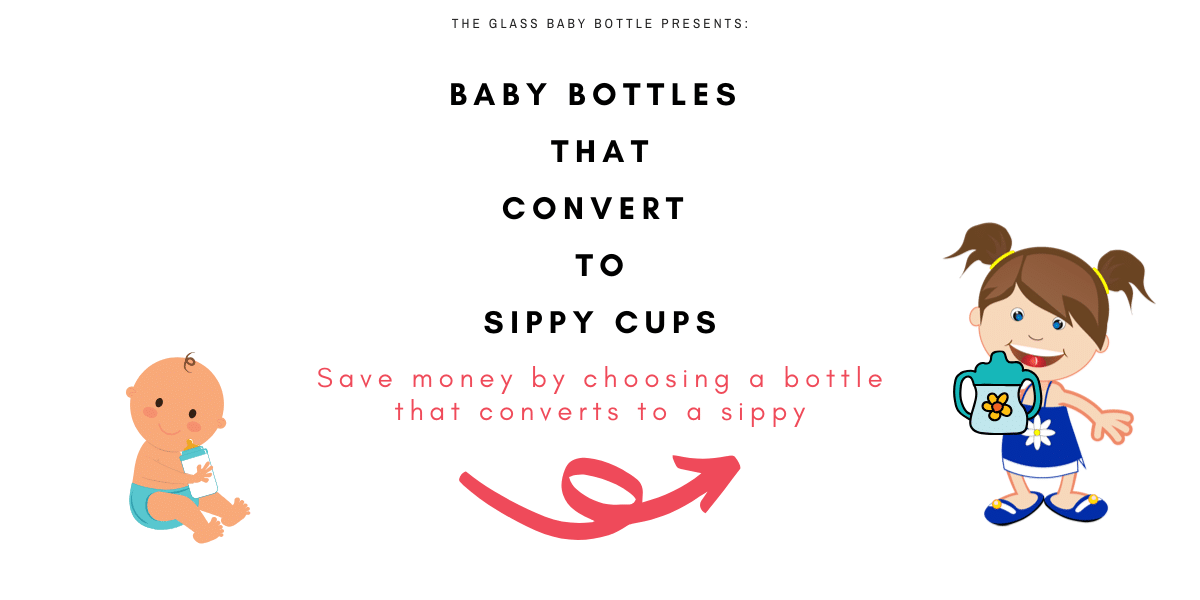 Baby Bottles That Convert To Sippy Cups